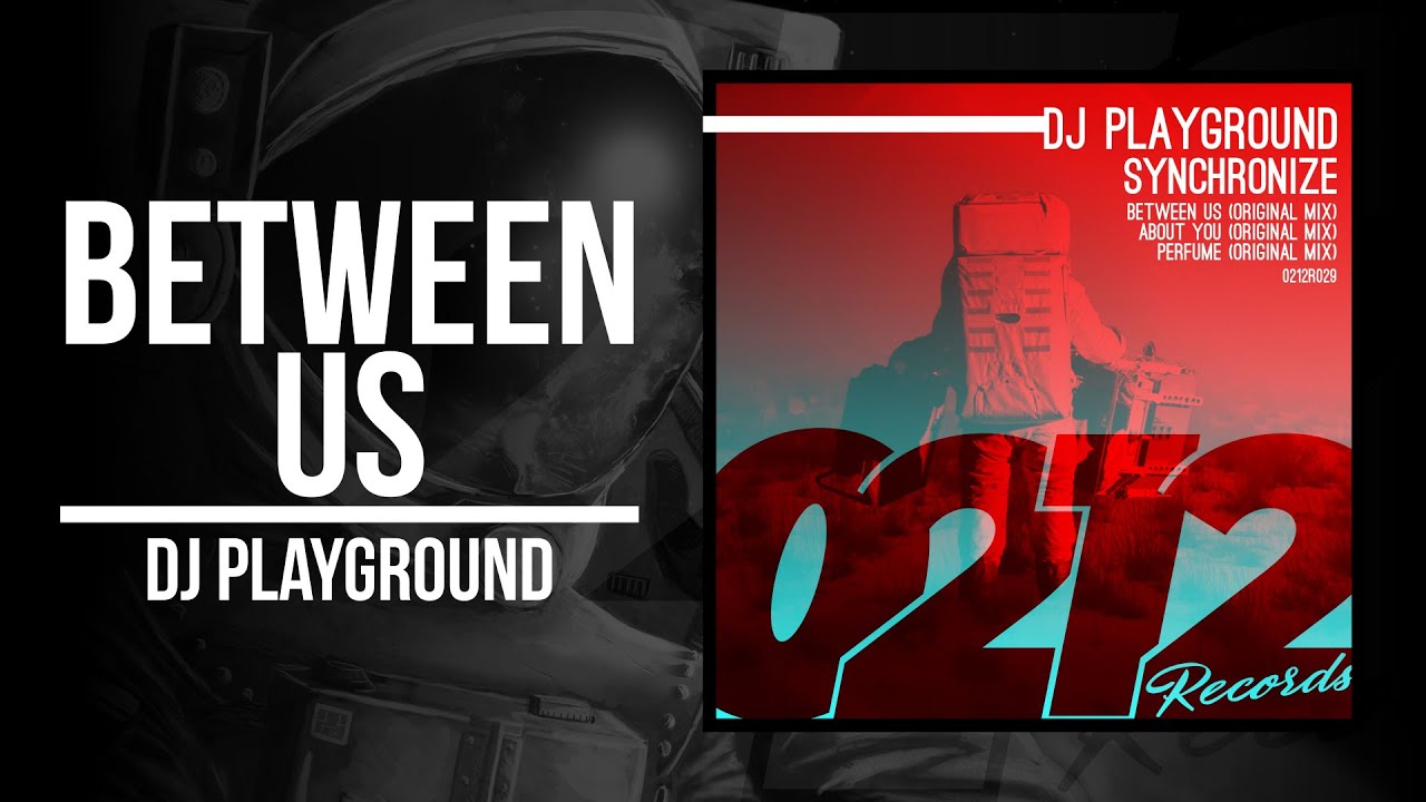 Watch DJ Playground - Between Us 🔥🚀 on YouTube Watch DJ Playground - Between Us 🔥🚀 on YouTube