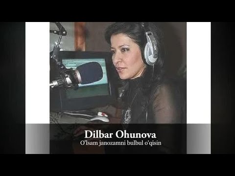 O'lsam janozamni bulbul o'qisin ( Dilbar Ohunova )