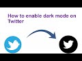 How to enable dark mode on Twitter