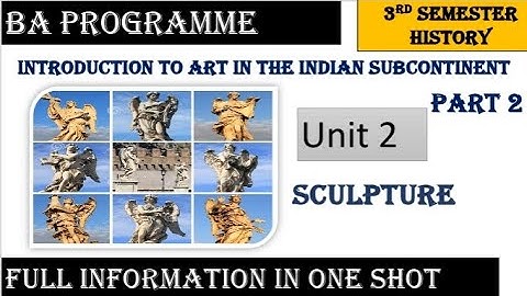 Ba Programme|3rd semester history | unit 2 sculpture |introduction to art in the Indian subcontinent