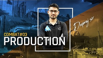 COMBAT #03 | PRODUCTION | ME | BY DEEPRAJ SIR | GATE 2021