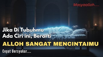 MENGEJUTKAN !! 15 Ciri - Ciri Orang Yang Dicintai Oleh Allah, Terlihat Di Dunia | Wajib Bersyukur