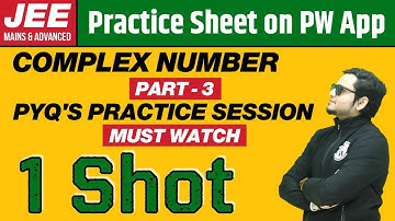 COMPLEX NUMBER (PART - 3) in 1 Shot | From Zero to Hero | JEE Main & Advanced