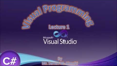 lecture1 video 2 Visual Studio C# 2017 (first class- lecture 1 - NZU computer science