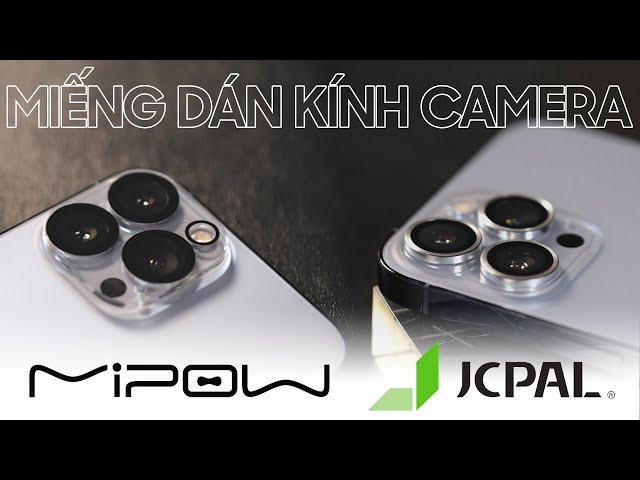 Hướng dẫn sử dụng miếng dán kính Camera Mipow và Jcpal