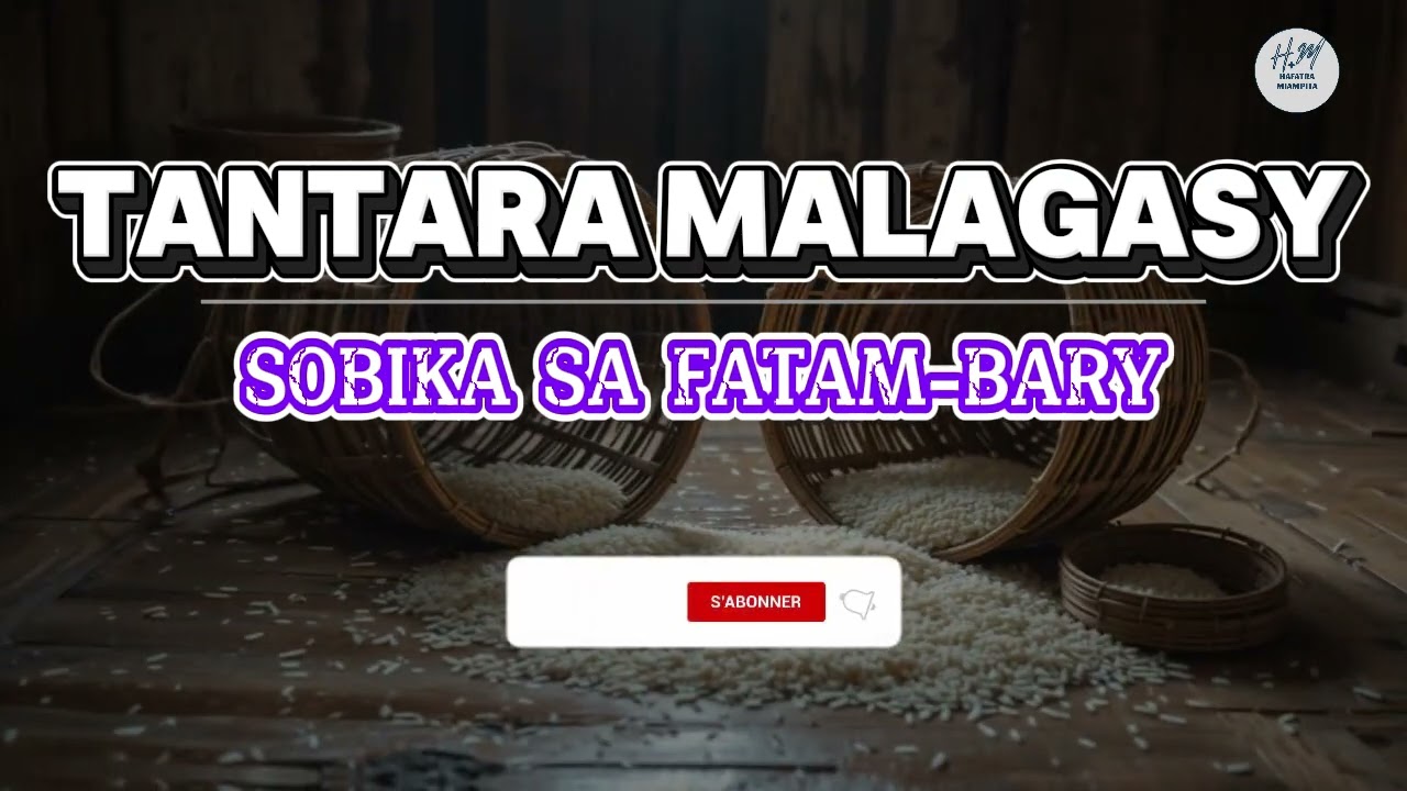 TANTARA MALAGASY - SOBIKA SA FATAM BARY