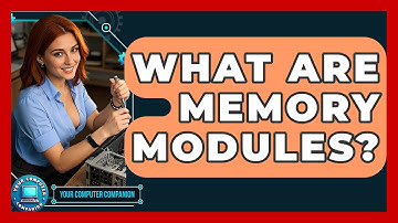 What Are Memory Modules? - Your Computer Companion
