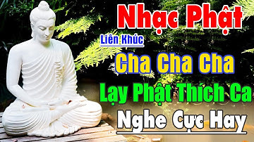 Nhạc Phật - LK Nhạc Phật ChaChaCha Hay Nhất 2022 #LẠYPHẬTTHÍCHCA - Nhạc Phật ChaChaCha Ân Thiên Vỹ