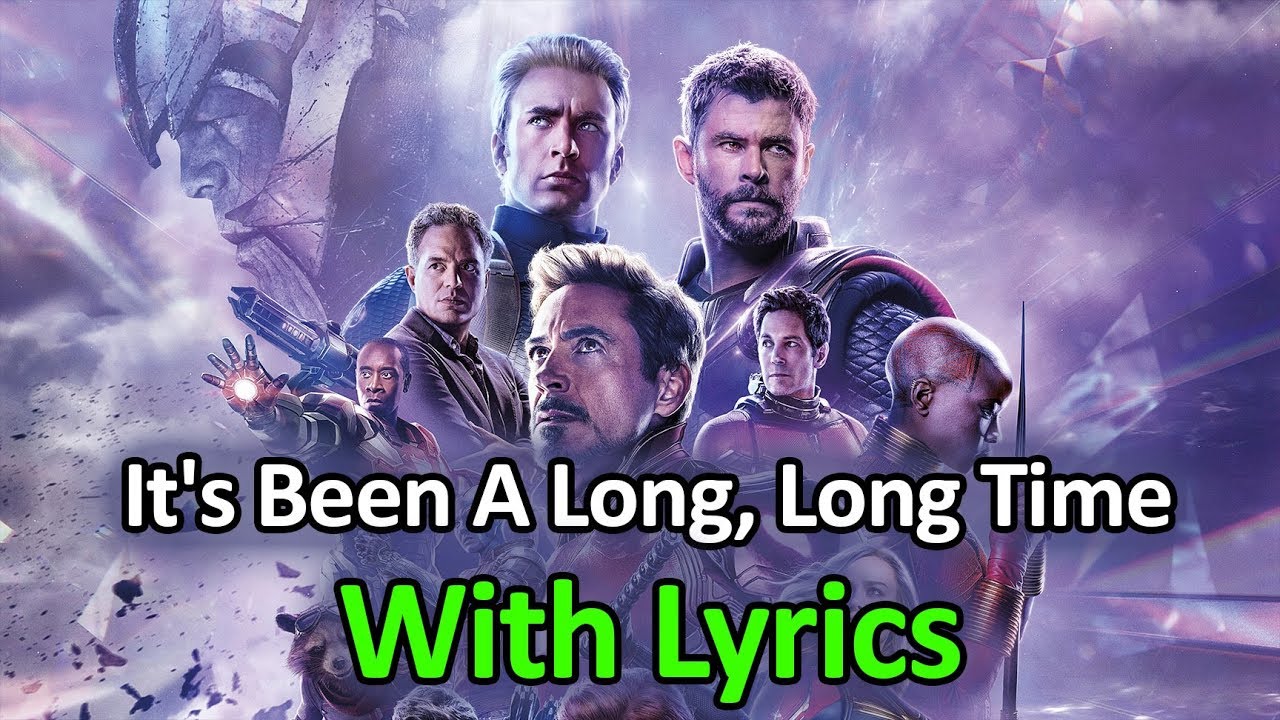 Avengers: Endgame - It's Been A Long, Long Time with lyric 