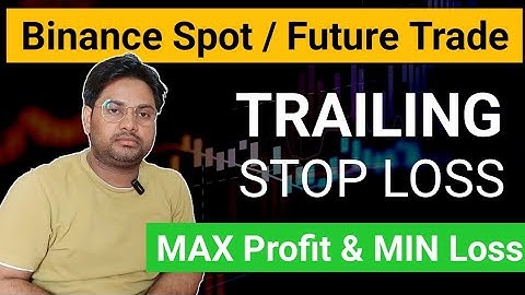 Trailing Stop Loss | Binance Trailing Stop kaise lagaye | How to use trailing stop loss |