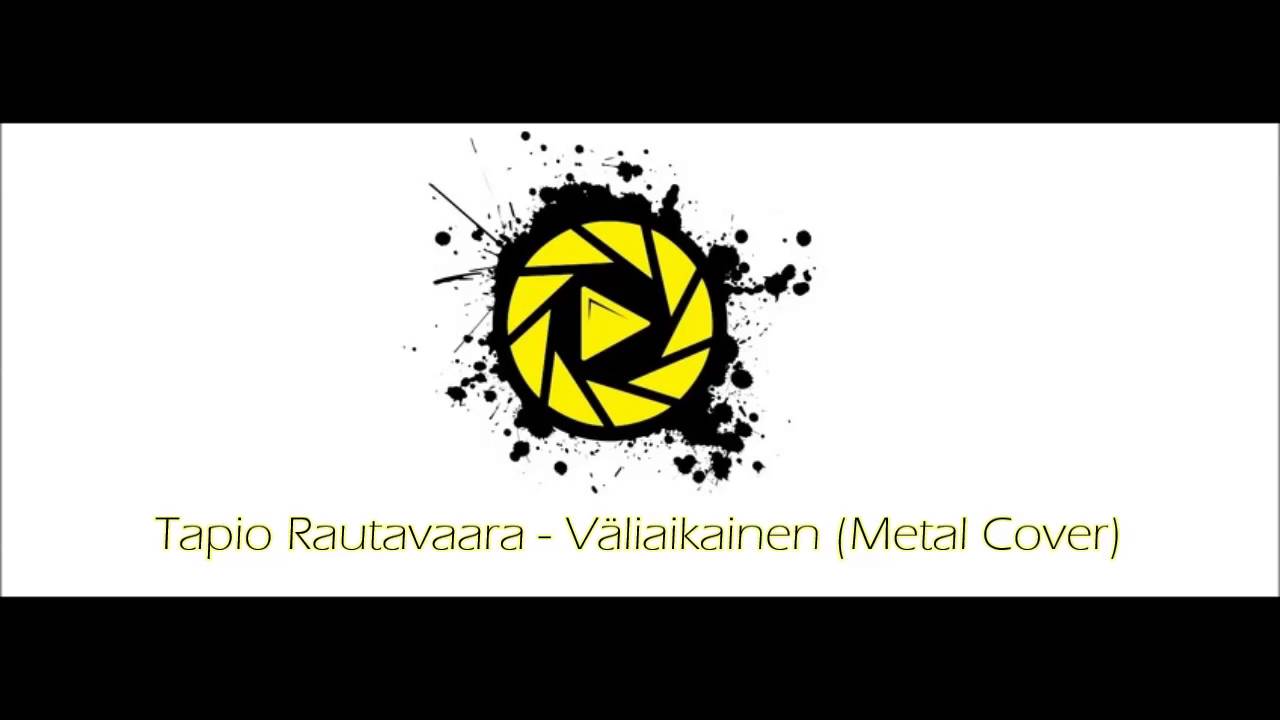 Tapio Rautavaara - Väliaikainen (Metal Cover)