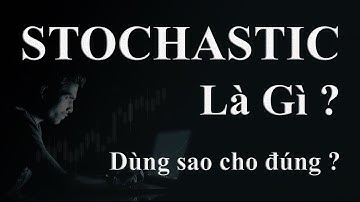 Indicator #2: Chỉ báo Stochastic oscillator là gì ? Bí mật giao dịch với Stochastic Oscillator