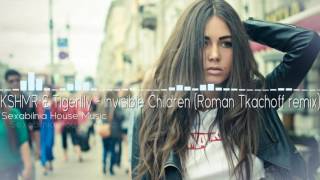 KSHMR & Tigerlily -  Invisible Children (Roman Tkachoff remix)