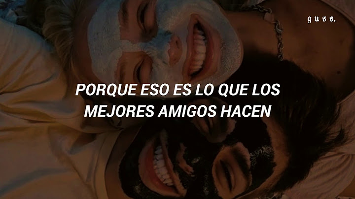Canción para dedicarle a tu mejor amigo/a 💙