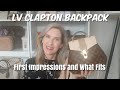LV CLAPTON BACKPACK: First Impressions and What Fits