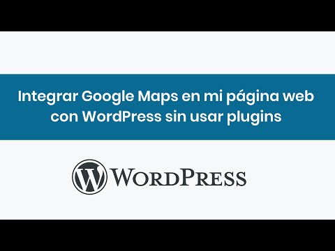 Integrar Google Maps en mi página web con WordPress