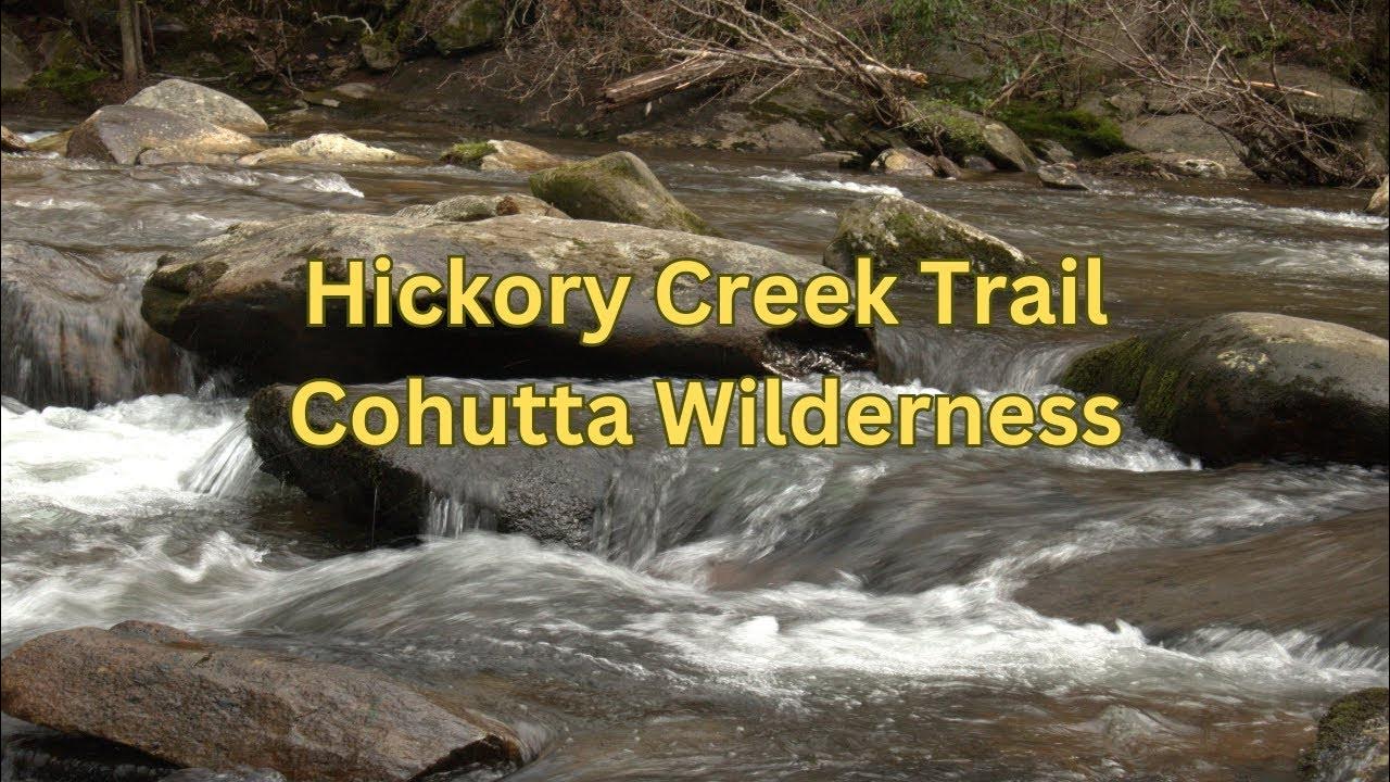 Hickory Creek Trail, Cohutta Wilderness YouTube