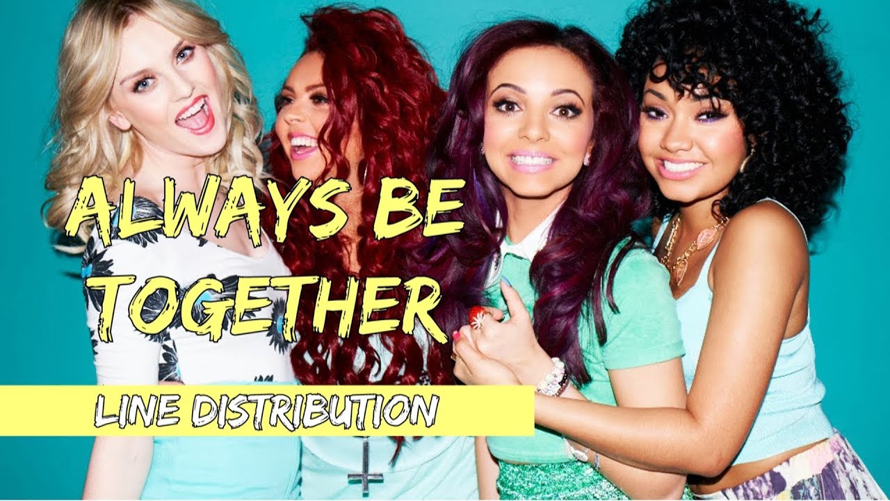 Little Mix Always Be Together [Line Distribution] YouTube