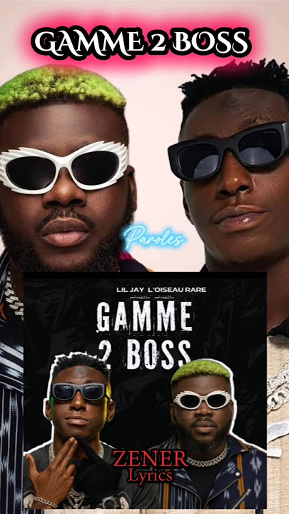 Lil Jay ft l'oiseau rare - Gamme 2 boss 🔥 parole #liljay #loiseaurare #france #gammedeboss #gabon #