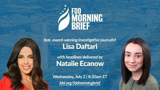 FDD Morning Brief | feat. Lisa Daftari (Jul. 2)