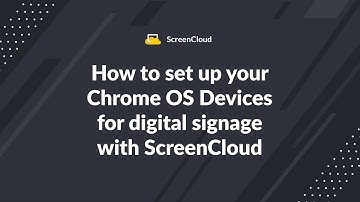 How to set up your Chrome OS media player to power digital signage screens with ScreenCloud