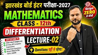 Class 12 Maths Differentiation | lec - 02 🔥 | Differentiation class 12 | jac board | By Satendra sir