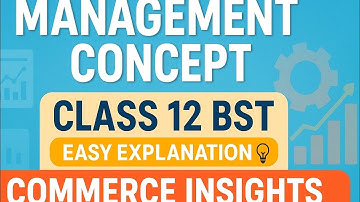 Class 12 BST Chapter 1 | Management Concept understanding | Easy Explanation (Hindi)”