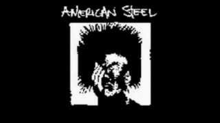 Video thumbnail of "American steel. It's too bloody Anyway"