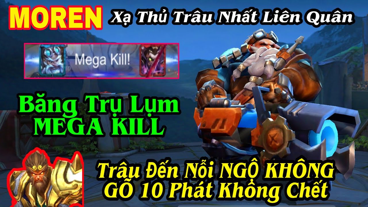 MOREN AD Trâu Nhất Liên Quân Băng Trụ Ăn MEGA KILL Mãn Nhãn | Đồ và Ngọc