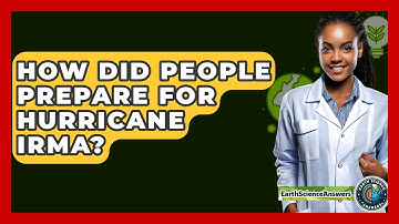How Did People Prepare For Hurricane Irma? - Earth Science Answers