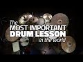 The Most Important Drum Lesson In The World