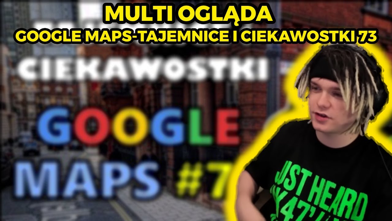 MULTI ogląda GOOGLE MAPS - TAJEMNICE I CIEKAWOSTKI 73