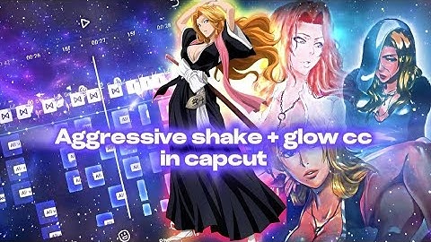 Aggressive shake + glow cc in [capcut tutorial] like ae !
