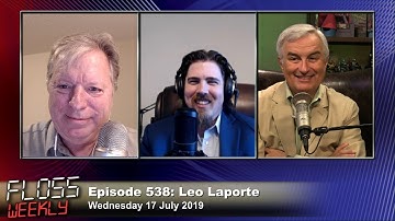 Leo Laporte - FLOSS Weekly 538