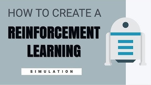 How To Create A Reinforcement Learning Simulation With Python
