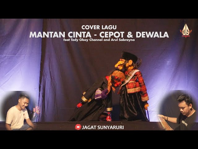 MANTAN CINTA - Cepot dan Dewala | Dalang Senda Riwanda feat Tedy Oboy Channel and Arul Sabrayna class=