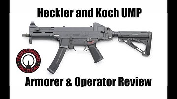 Heckler and Koch UMP Armorer & Operator Review