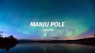 MANJU POLE [LYRICS] | DOSTH | HQ AUDIO