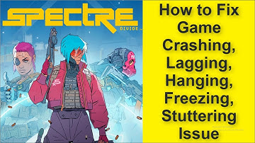 Spectre Divide Game Crashing, Lagging, Hanging, Freezing, Stuttering Issue