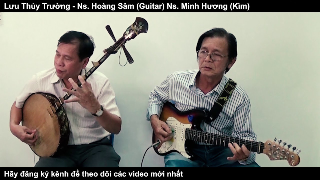 [Hòa Tấu] Lưu Thủy Trường - Ns Hoàng Sâm - Ns Minh Hương