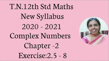 T.N. 12th  maths  Exercise:2.5 Sum - 8 | Complex Numbers.