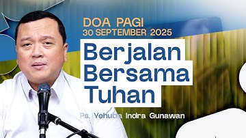 BERJALAN BERSAMA TUHAN | Ps. Yehuda Indra Gunawan | DP - 30 September 2025 | 05.00 WIB