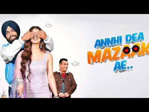 Annhi Dea Mazaak ae Full HD Movie 2023