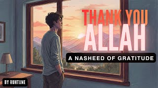 Thank You, Ya Allah New Islamic Song Of Gratitude Nasheed By Ruhtune