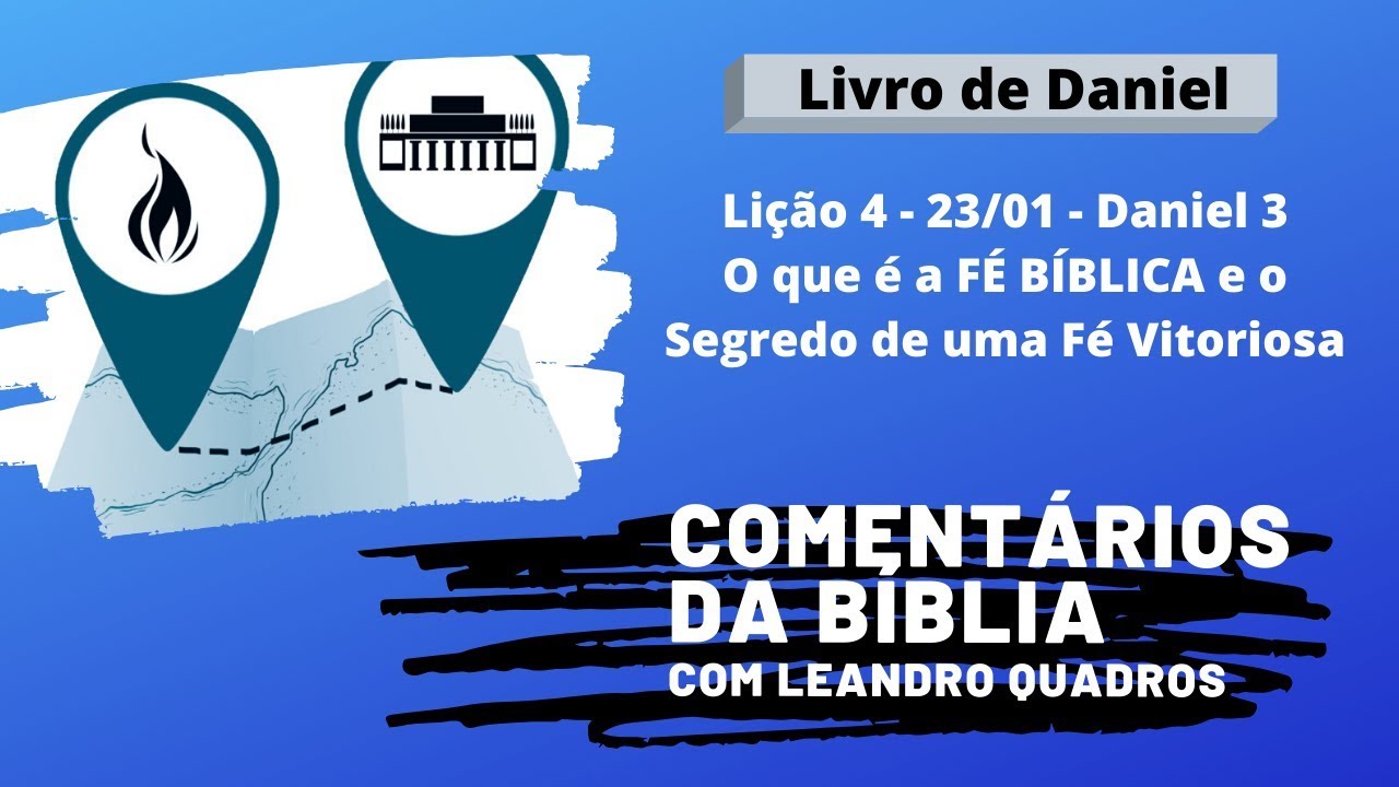 Quinta 23/01 - O que é a FÉ BÍBLICA e o Segredo de uma Fé Vitoriosa - Daniel 3 - Leandro Quadros