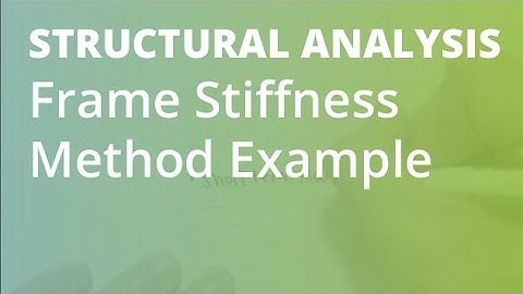 Frame Stifness Method Example 4 | Structural Analysis