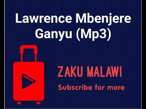 Lawrence Mbenjere   Ganyu