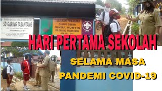 HARI PERTAMA MASUK SEKOLAH PADA MASA PANDEMI COVID-19 DI SDS GARING TARANTANG