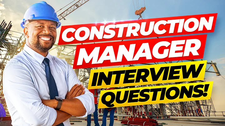 CONSTRUCTION MANAGER Interview Questions And Answers! (PASS your Construction Management Interview!) - DayDayNews