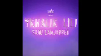 Saad Lamjarred - Ykhalik Lili.